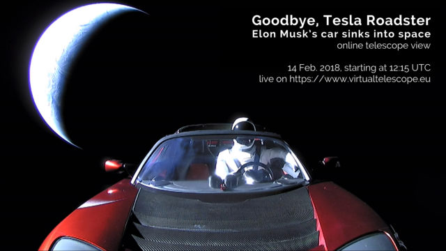 "Goodbye, Tesla Roadster!": 14 Feb. 2018