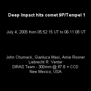 Comet 9P/Tempel increases in brightness, after the collision by the Deep Impact probe, on 4 July 2005.